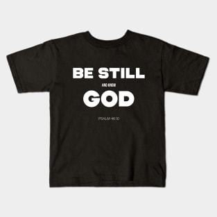 Bible Scripture Psalm 46:10 Quote Kids T-Shirt